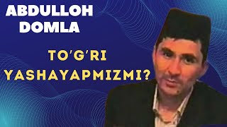 Abdulloh domla Togri yashayapmizmi   Абдуллоҳ домла Тўғри яшаяпмизми [upl. by Notneb]