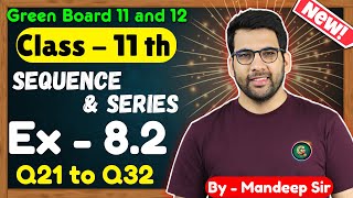 Class  11 Ex 82 Q20 to Q32 Sequence and Series Maths  CBSE NCERT  Green Board [upl. by Risa]