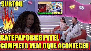 ðŸ”´ðŸ”¥URGENTEBATEPAPOBBB PITEL ENTREVISTA COMPLETAVEJA ELA SURTOU DESCOBRI BUDA SOLTEIRO DAVI CAMPEÃƒO [upl. by Nickola]