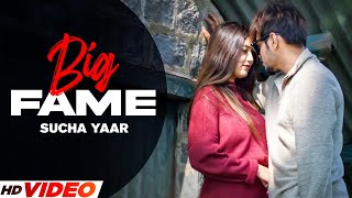 Big Fame  Sucha Yaar New Song  Full Video Song   Latest Punjabi Songs 2023 [upl. by Valerio]