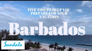 5 tips to help you prepare for your trip to Sandals Royal Barbados or Sandals Barbados [upl. by Remmus845]