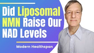 Did Liposomal NMN Raise Our NAD Levels  Modern Healthspan [upl. by Eiddal]