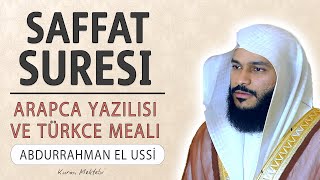 Saffat suresi anlamı dinle Abdurrahman el Ussi Saffat suresi arapça yazılışı okunuşu ve meali [upl. by Aisatan]