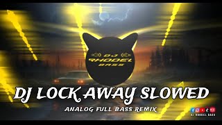 DJ Lock Away  Adam Levine SLOWED  Analog Full Bass Remix  DJ Rhodel bass [upl. by Tolland]