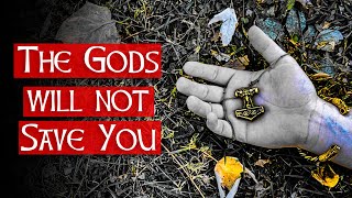 The Gods Will Not Save You  A Discussion on Pagan World View [upl. by Nylsej850]