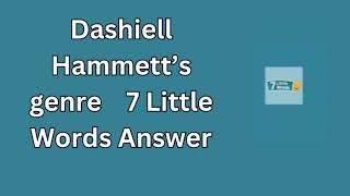 Dashiell Hammett’s genre 7 Little Words Answer [upl. by Alatea868]