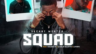 Okenny Monter  SQUADFeat Celson Cf x Djodje Gillette x Lí Popo Visualizer [upl. by Anined]