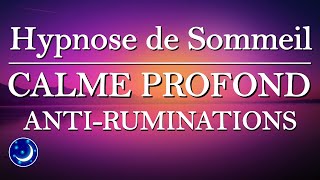 Hypnose pour Dormir  Calme Profond contre les Ruminations [upl. by Hasin]