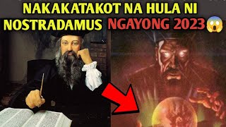 KATAKOT NAMAN ANG HULA NA ITO NI NOSTRADAMUS NGAYONG 2023😱 [upl. by Ise]