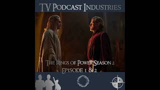 The Rings of Power Season 2 Episodes 1 and 2 Podcast [upl. by Rovner]