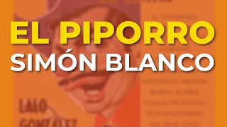 El Piporro  Simón Blanco Audio Oficial [upl. by Ordnasela]