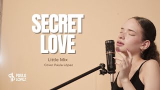 Little Mix  Secret Love Song Cover Paula López [upl. by Yesteb]