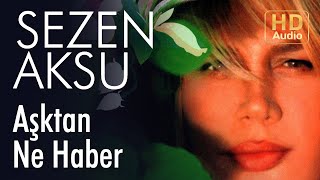 Sezen Aksu  Aşktan Ne Haber Official Audio [upl. by Odnalor630]