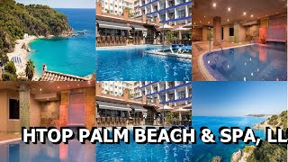 htop Palm Beach amp SPA Lloret de Mar Spain [upl. by Yemorej111]