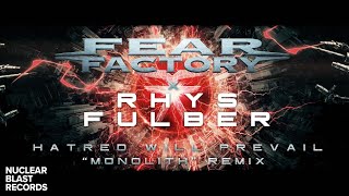 FEAR FACTORY x RHYS FULBER  Hatred Will Prevail  quotMonolithquot Remix OFFICIAL LYRIC VIDEO [upl. by Anitsrihc]