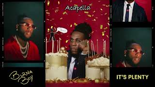 Burna Boy  Its Plenty Acapella [upl. by Attlee]