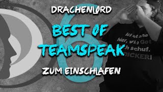 Drachenlord  Best Of Teamspeak zum Einschlafen  Teil 6 300817 bis 19102017 [upl. by Nennahs]