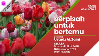 Kajian Tafsir AlQuran  QS AlQomar SELASA 9 Jumadil Akhir 1446 bersama  Ustadz M Zaini [upl. by Nimesh82]