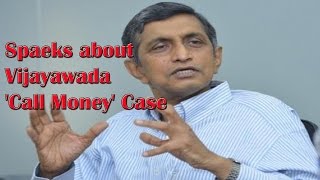 Jaya Prakash Narayana Speaks about Vijayawada Call Money Case  Watch Exclusive [upl. by Sualk642]