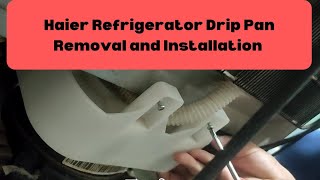 Haier Refrigerator Drip Pan Removal and Installation [upl. by Canice]