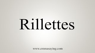 How To Say Rillettes [upl. by Enomas]