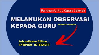 PANDUAN UNTUK KEPALA SEKOLAH MENILAI OBSERVASI GURU SUB INDIKATOR PILIHAN AKTIVITAS INTERAKTIF [upl. by Names]