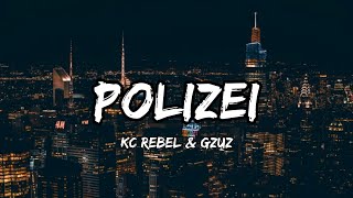 KC Rebell amp Gzuz  Polizei Lyrics [upl. by Esinet718]