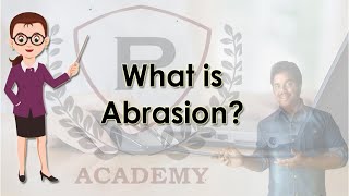 What is Abrasion  Basic Definitions  Purushotam Academy [upl. by Clie]