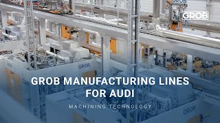 GROB manufacturing lines for AUDI  GROBFertigungslinien bei AUDI [upl. by Arvell590]