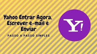 Yahoo Entrar Agora Escrever email e Enviar 2019 Tutorial Completo [upl. by Cherilyn]