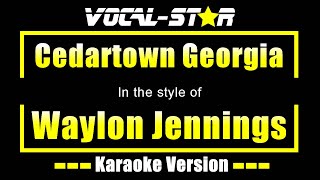 Cedartown Georgia Karaoke  Waylon Jennings Karaoke Version [upl. by Dnaleel]