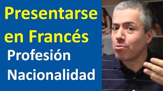 Cómo presentarse en Francés Nombre profesión nacionalidad  Curso de Francés Básico  Clase 4 [upl. by Bollinger]