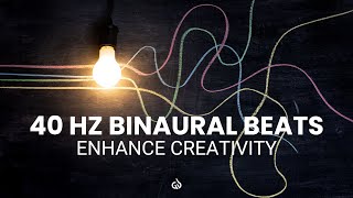 40 Hz Binaural Beats for Creativity Enhance Creative Thinking amp Focus [upl. by Manda80]