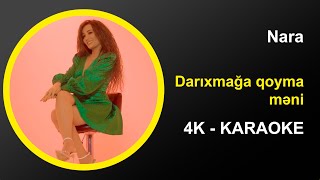 Nara  Darixmağa Qoyma Məni  Karaoke 4k [upl. by Danica]