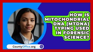 How Is Mitochondrial DNA mtDNA Typing Used in Forensic Science  CountyOfficeorg [upl. by Festa523]