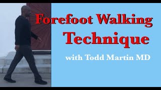 How to Forefoot Walk Forefoot Walking Technique with Todd Martin MD [upl. by Bennet]