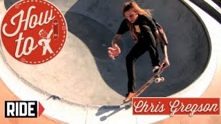 HowTo Skateboarding Frontside Nosegrind Tailgrabs with Chris Gregson [upl. by Ihteerp]