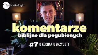 Komentarz biblijny dla pogubionych 7 Ludzie umiłowali ciemność [upl. by Batty999]