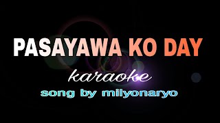 PASAYAWA KO DAY milyonaryo karaoke [upl. by Nycila]