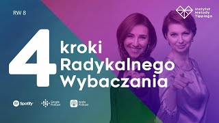 RW 8 Cztery kroki Radykalnego Wybaczania rozwój relacje duchowość [upl. by Iggem]