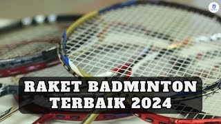 Rekomendasi Raket Badminton Terbaik 2024 [upl. by Nerak866]