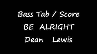 Dean Lewis  Be Alright BASS TAB  SCORE [upl. by Ishmael585]