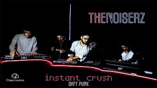 THE NOISERZ  Instant Crush Daft PunkJulian Casablancas Casa Lavica Cover Sessions [upl. by Roberto249]