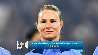 Amandine Henry  Une Nouvelle Aventure au Toluca FC [upl. by Layman]