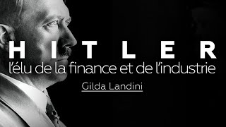 HITLER  ÉLU DES DIEUX DE LA FINANCE ET DE LINDUSTRIE  avec Gilda LANDINI [upl. by Neelyak]