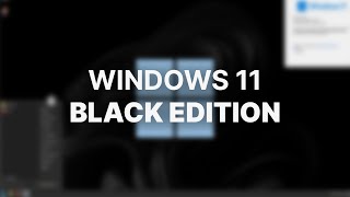 The BEST Custom Windows 11 ISO  Windows 11 Black Edition [upl. by Mignonne]