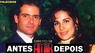 NOVELA DIREITO DE AMAR ELENCO ANTES E DEPOIS COM IDADE E ATORES JÁ FALECIDOS [upl. by Wootten960]