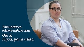 Taloudellisen mielenrauhan opas  Osa 5 Hyvä paha velka [upl. by Alenas]