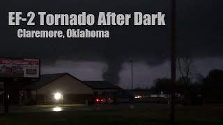 EF2 Tornado After Dark Claremore Oklahoma [upl. by Rednijar]