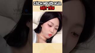 Cách Người Xưa Đặt Tên shots shotsvideo [upl. by Nappie]